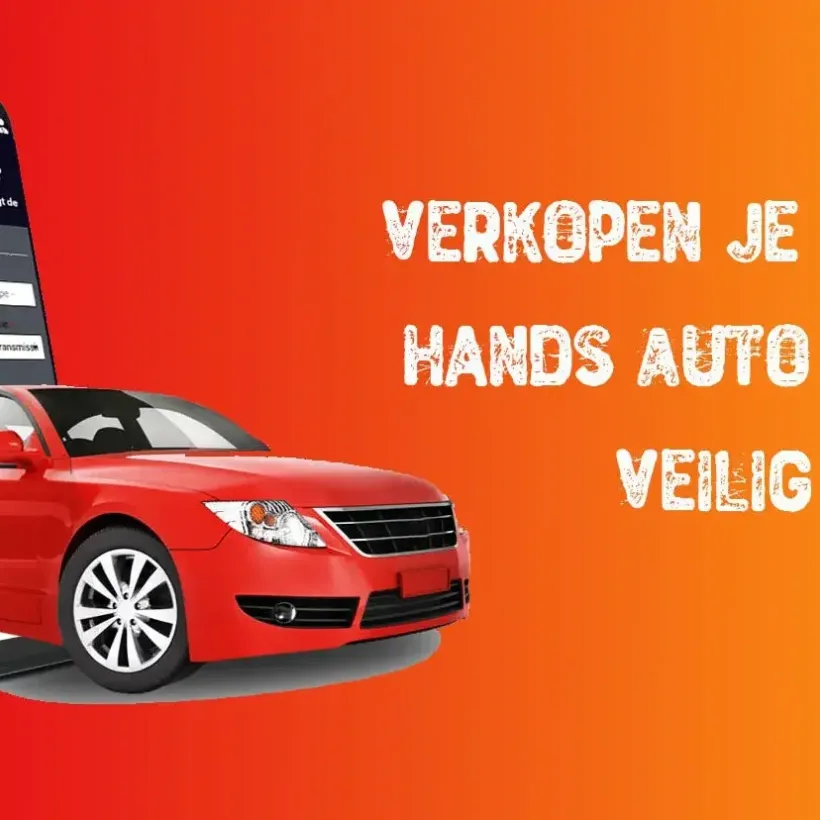 Verkopen Je Tweedehands Auto Snel en Veilig ?