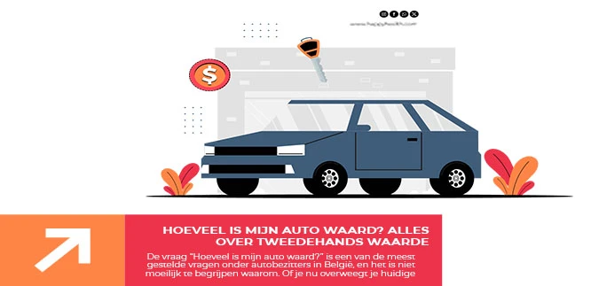 Hoeveel is Mijn Auto Waard? Alles over Tweedehands Waarde