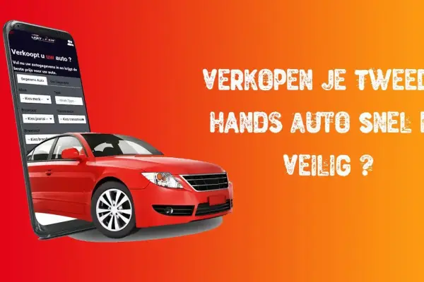 Verkopen Je Tweedehands Auto Snel en Veilig ?